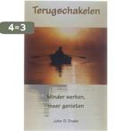 Terugschakelen 9789020260342 John D. Drake, Boeken, Verzenden, Gelezen, John D. Drake